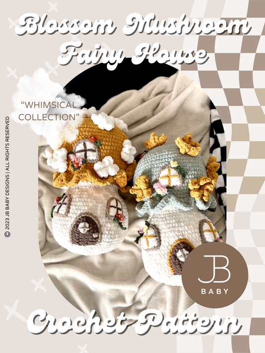 Blossom Mushroom Fairy House CROCHET PATTERN